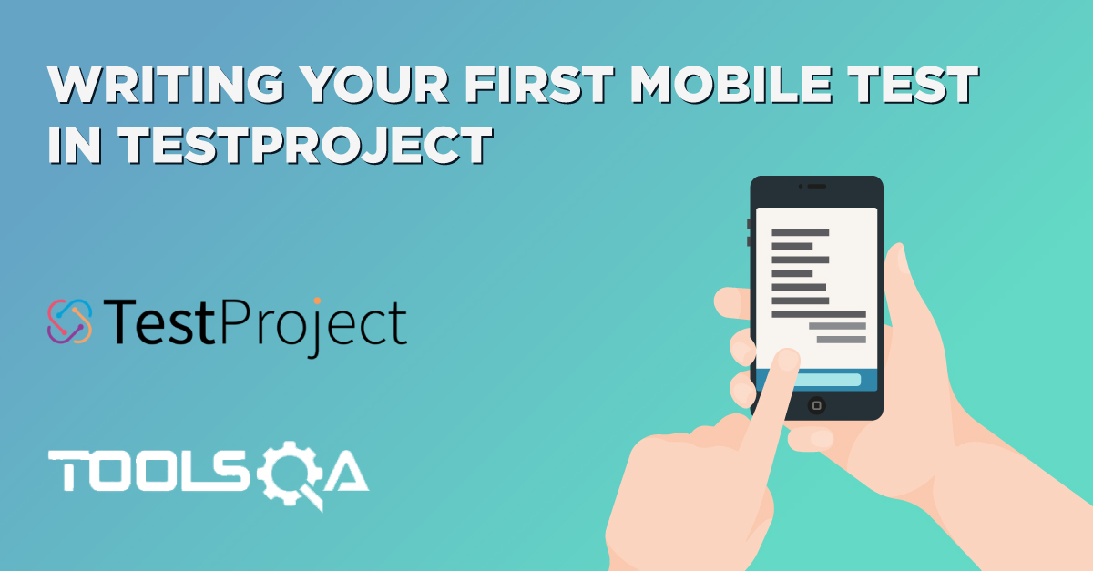 Writing your first mobile test in TestProject